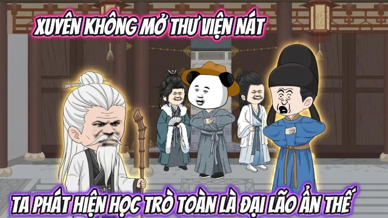 Xuyên Không Mở Thư Viện Nát, Ta Mới Phát Hiện Học Trò Toàn Là Đại Lão Ẩn Thế | XRP VietSub