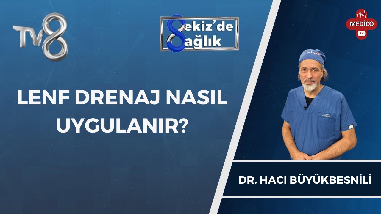 Lenf Drenaj Nasıl Uygulanır? | Dr. Hacı Büyükbesnili | 8'de Sağlık