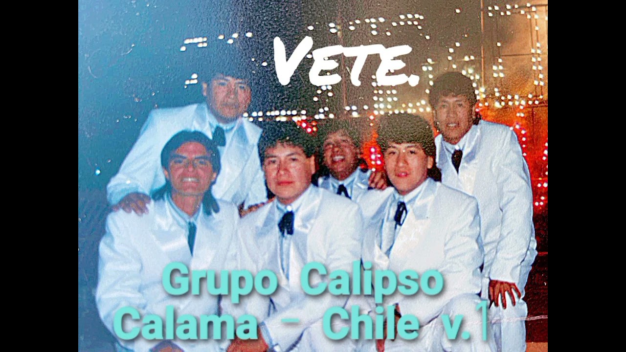 Grupo Calipso V.1 Calama - Chile. Vete (d.a.r.)