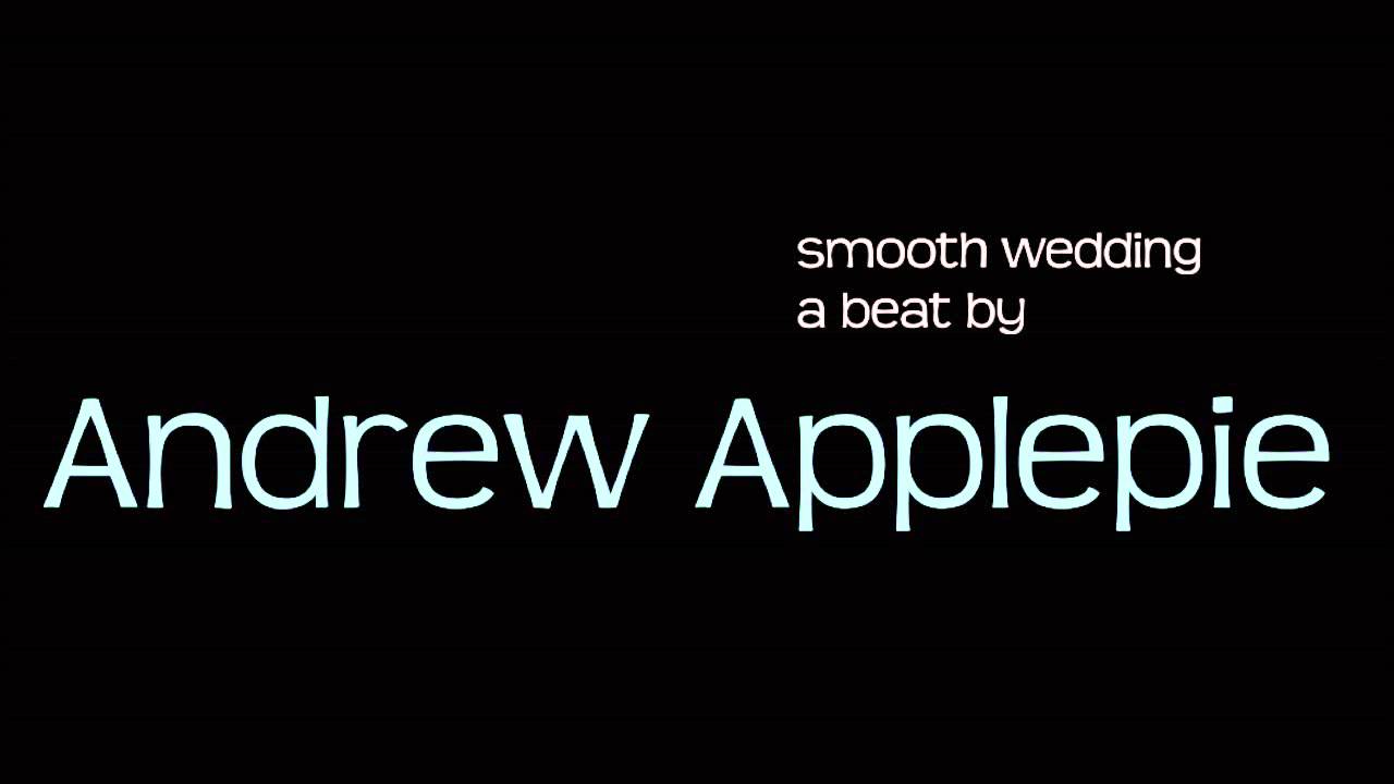 Andrew Applepie - Smooth Wedding
