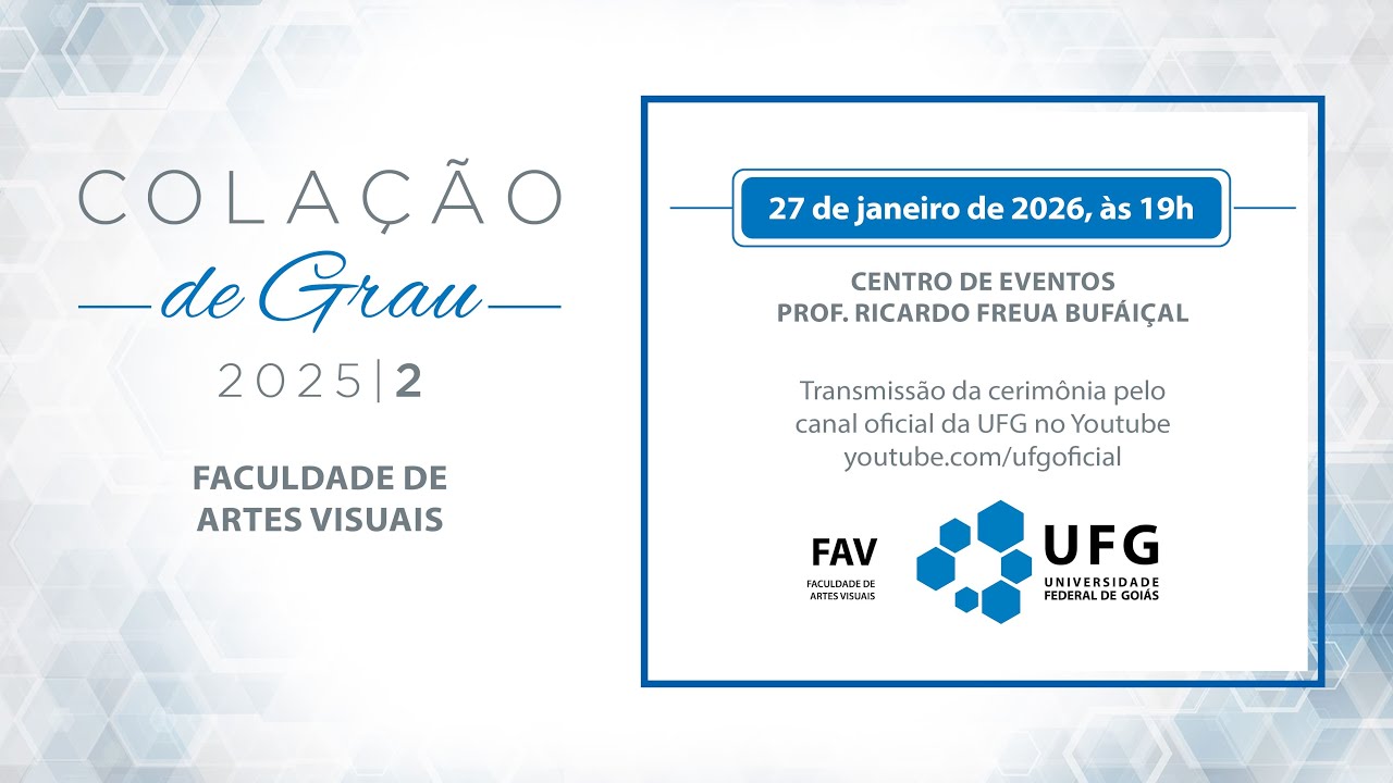 Colação de Grau | Turma 2025/2 - Faculdade de Artes Visuais