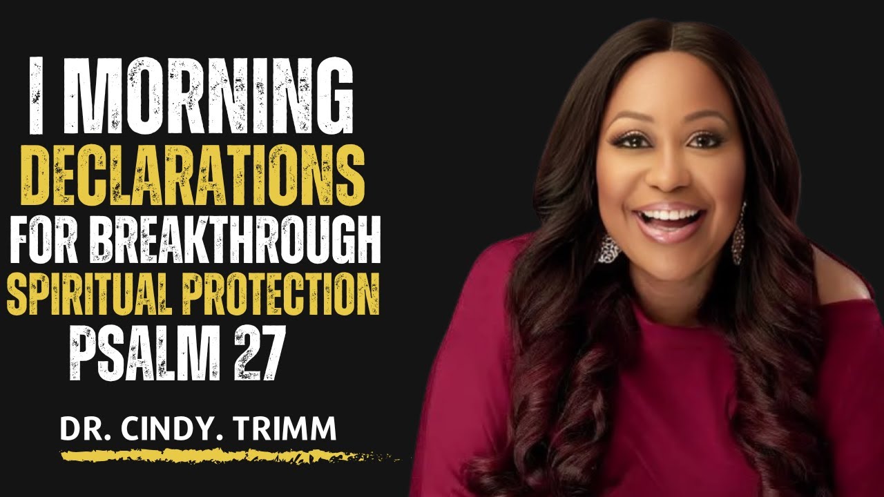 Psalm 27 | Morning Declarations for Breakthrough & Spiritual Protection