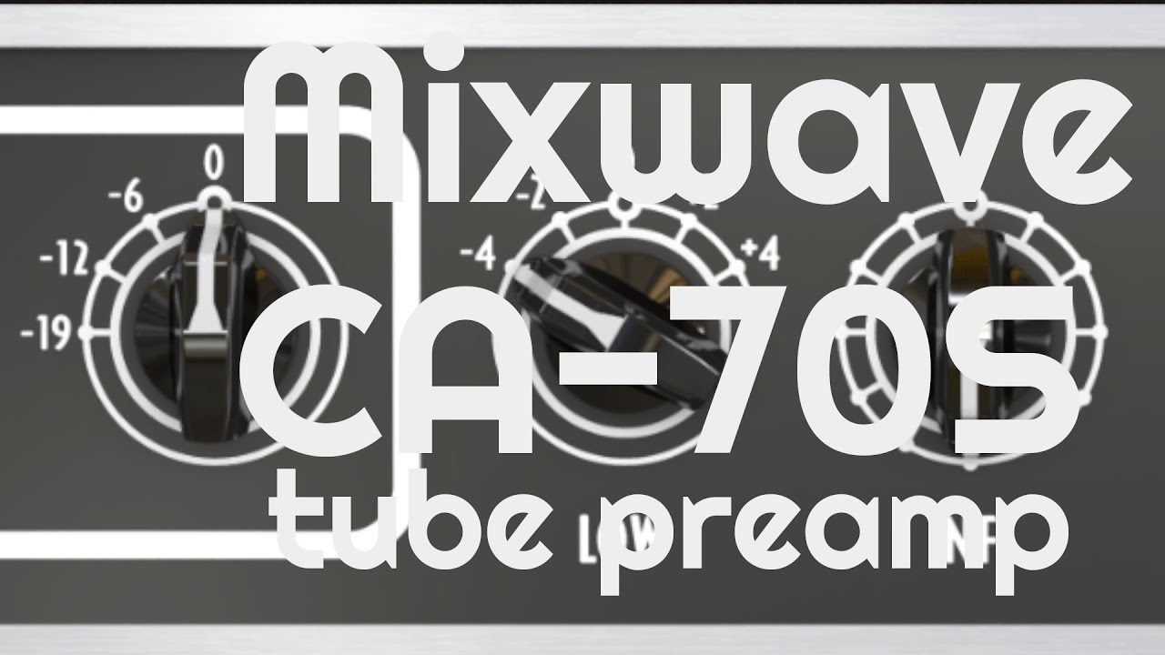 CA-70s Preamp by Mixwave (No Talking)
