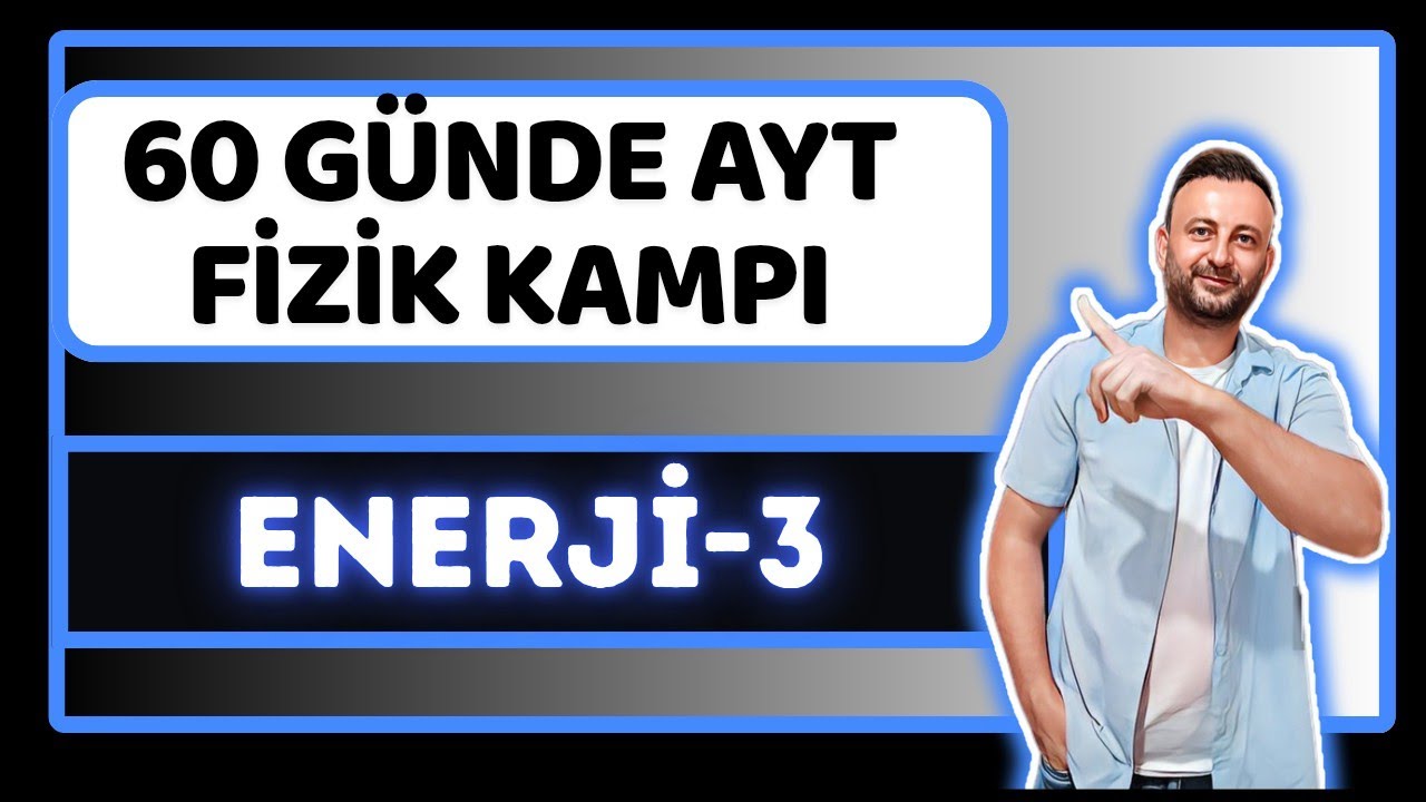 14.Gün | ENERJİ-3 | Mekanik Enerji ve Korunumu | Deney | 11.Sınıf AYT Fizik Kampı