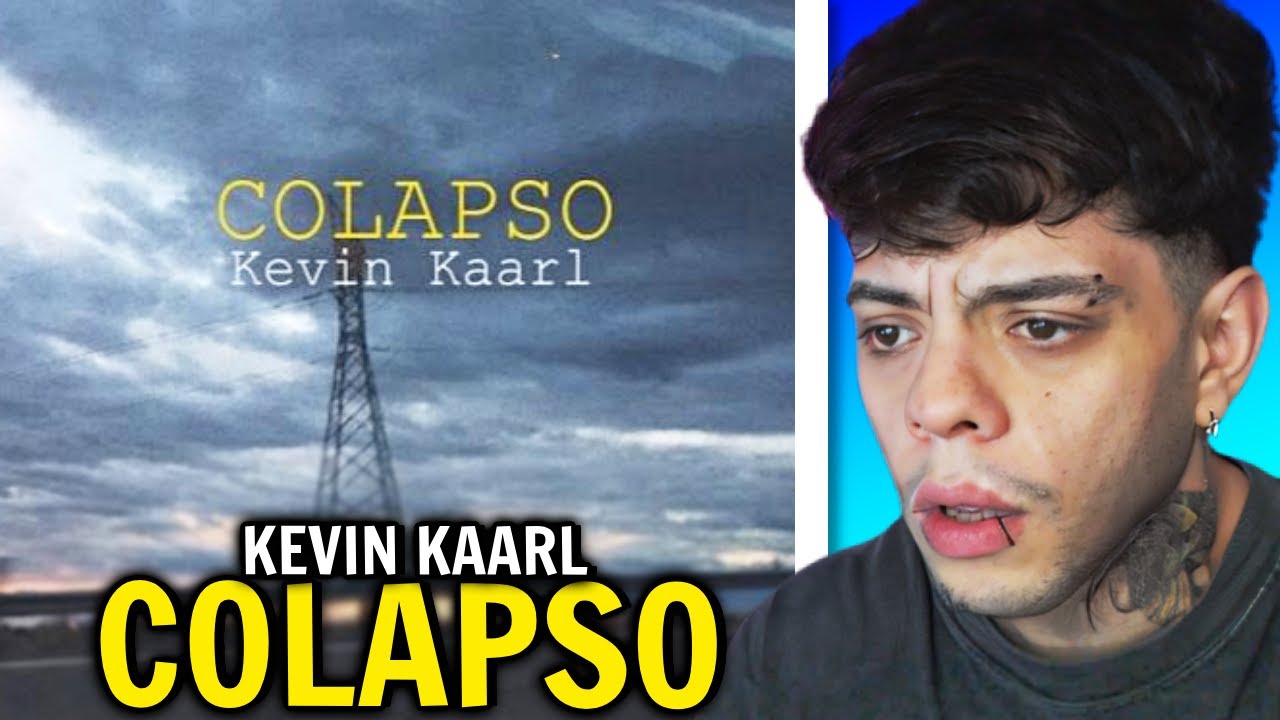 (REACCIÓN) Kevin Kaarl - Colapso