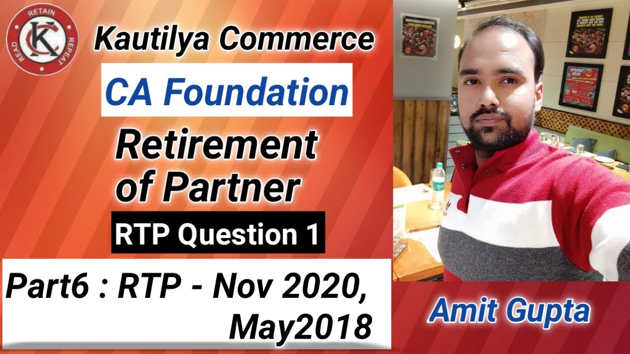 CA Foundation : Retirement of partner | RTP Question-1 | Nov2020 & May2018 | Part6