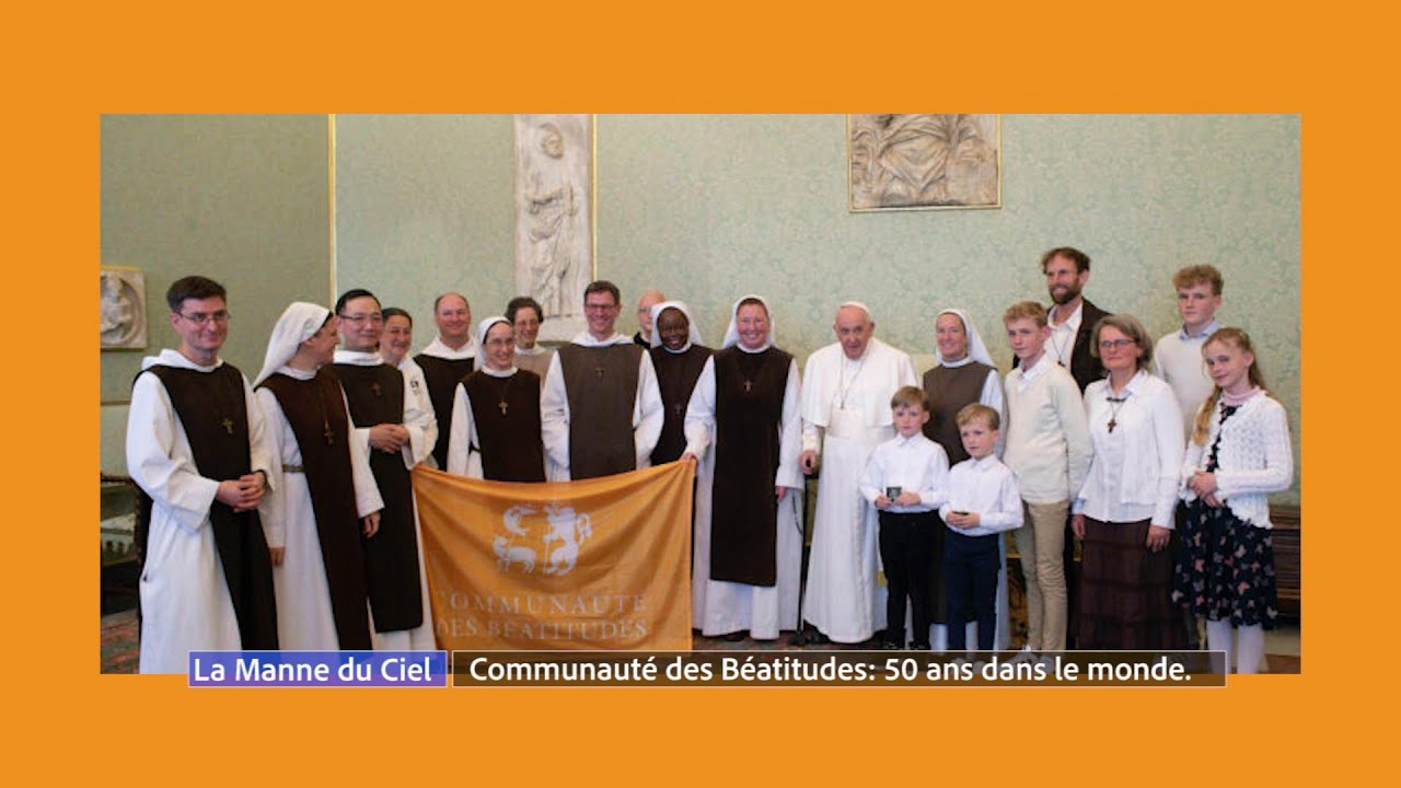 50 ans d'existence de la Communauté des Béatitudes dans le monde (La Manne du Ciel)