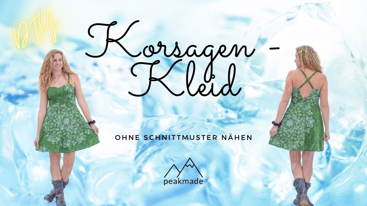 DIY - Korsagen - Kleid ohne Schnittmuster n&auml;hen