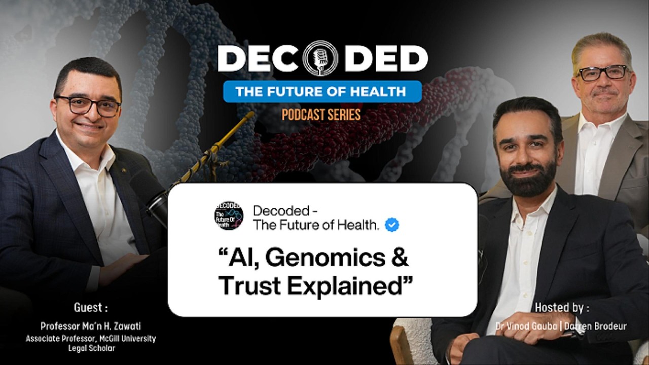 Decoded: The Future of Health, AI Genomics and Trust with Prof. Ma’n H. Zawati