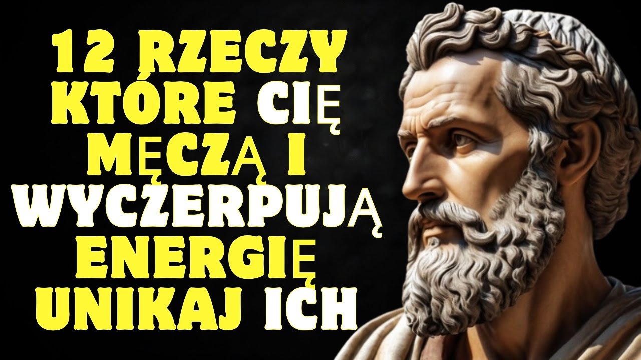 12 rzeczy które Cię męczą i wyczerpują energię – unikaj ich! | Stoicyzm