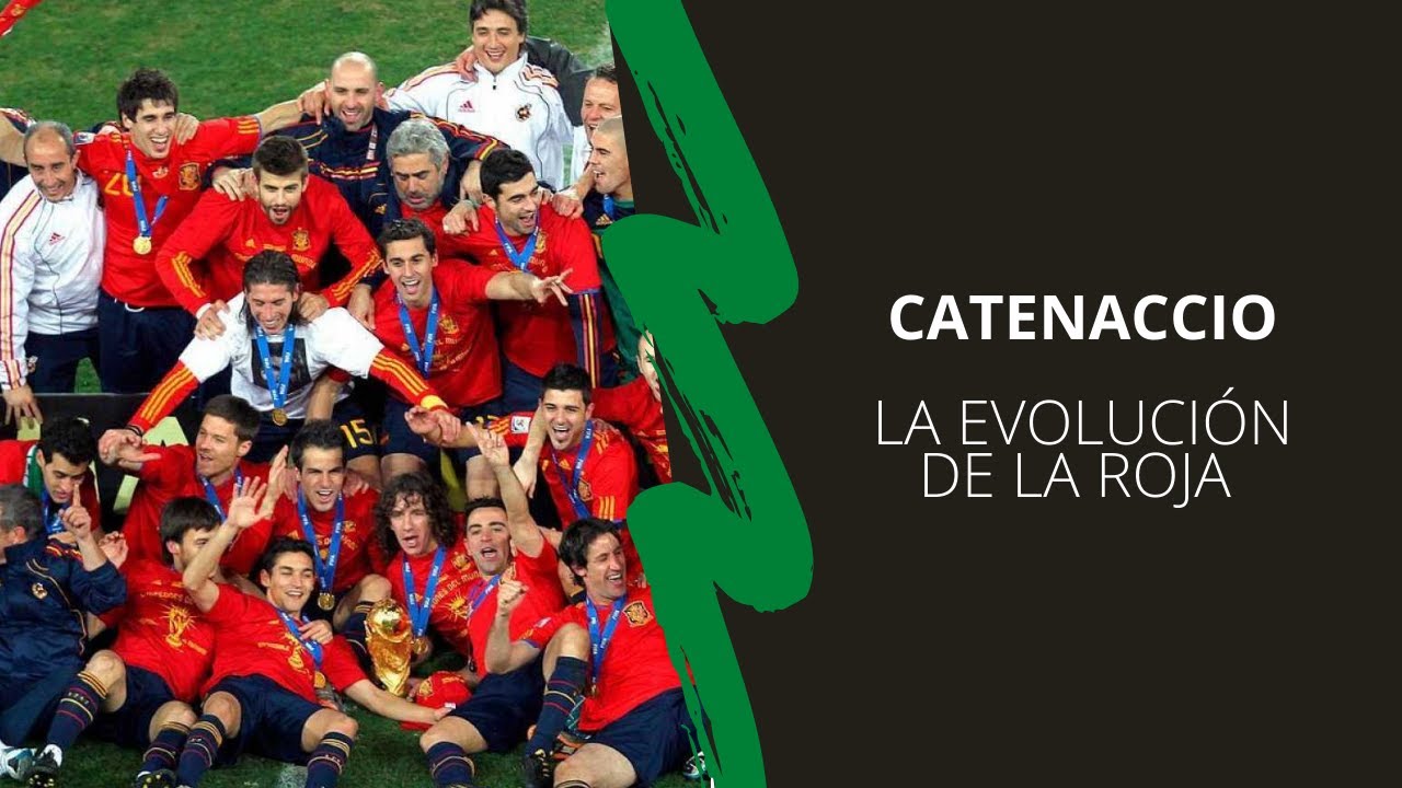 LA EVOLUCIÓN DE LA ROJA | 2010 VS 2021 | CATENACCIO
