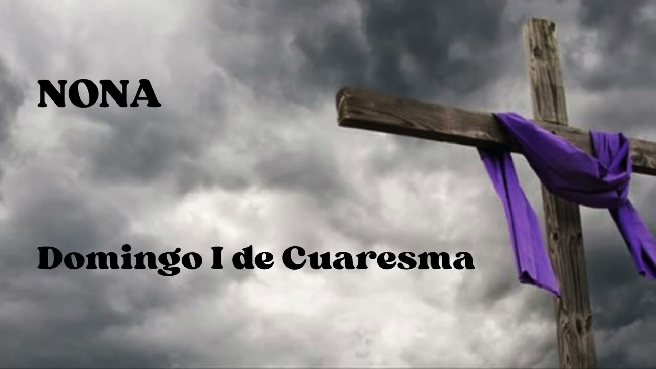 NONA. Domingo I de Cuaresma 22 de febrero 2026