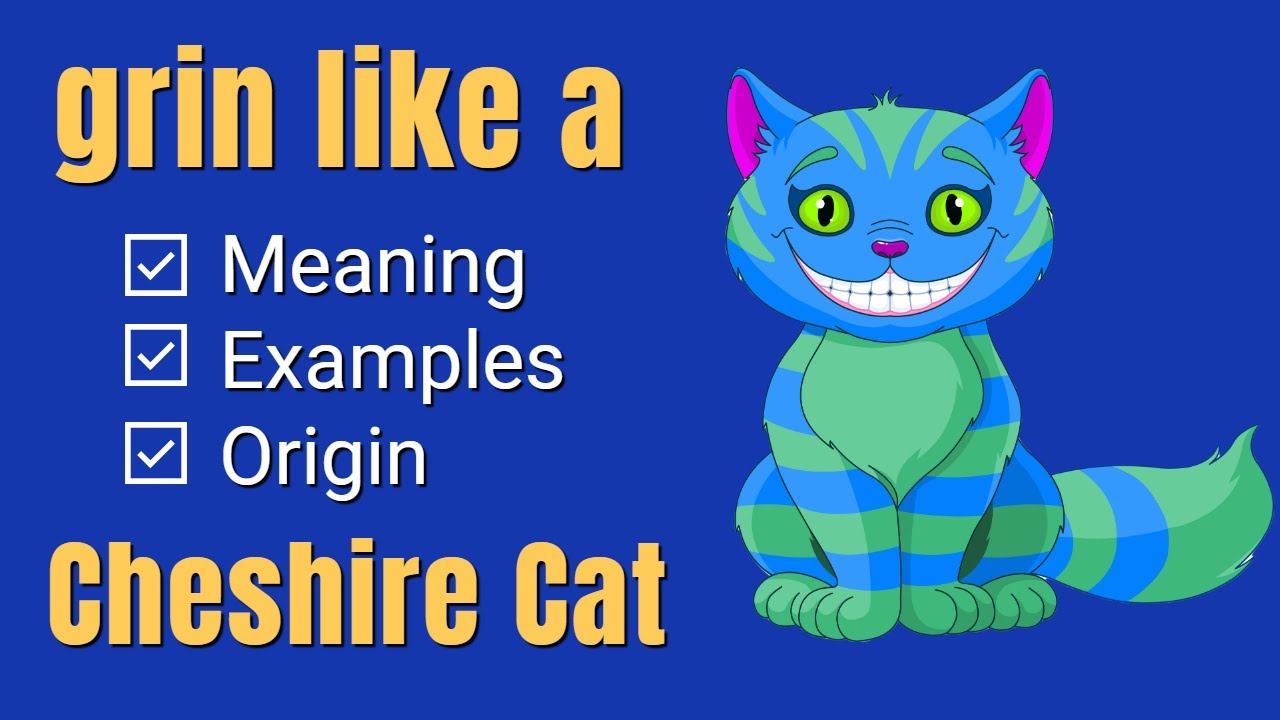 Grin Like a Cheshire Cat | Meaning and Some Possible Origins