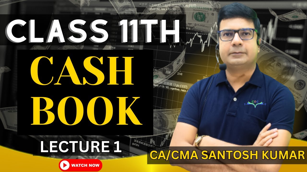 Cash Book ( Lecture-1 ) | Class 11th | By CA/CMA Santosh Kumar Sir