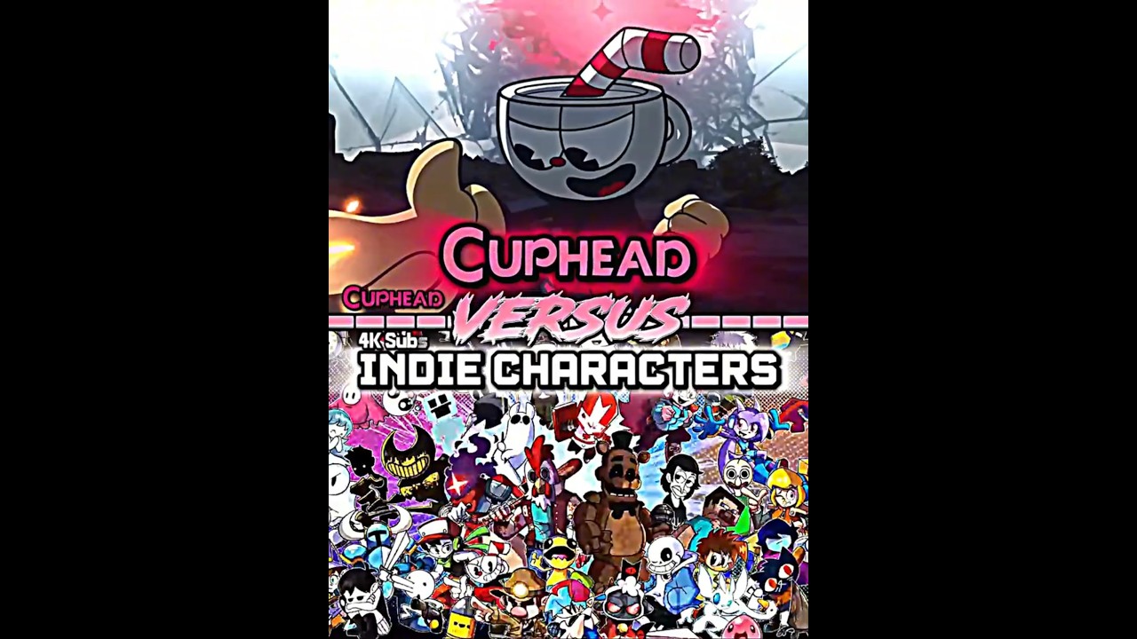 Cuphead VS Indie Characters (4K Subscribers Special)