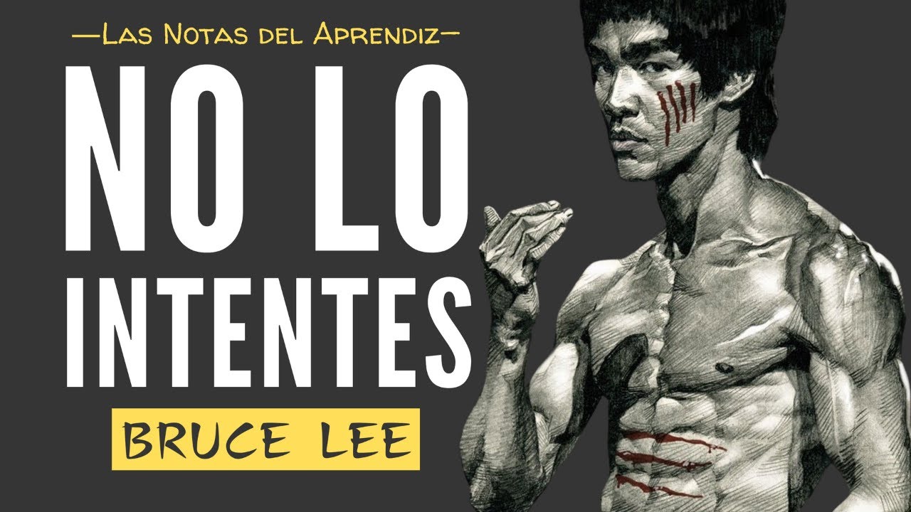 BRUCE LEE: «Cuanto Más Te Esfuerzas, Peor Se Pone» (Wu Wei) | Las Notas del Aprendiz