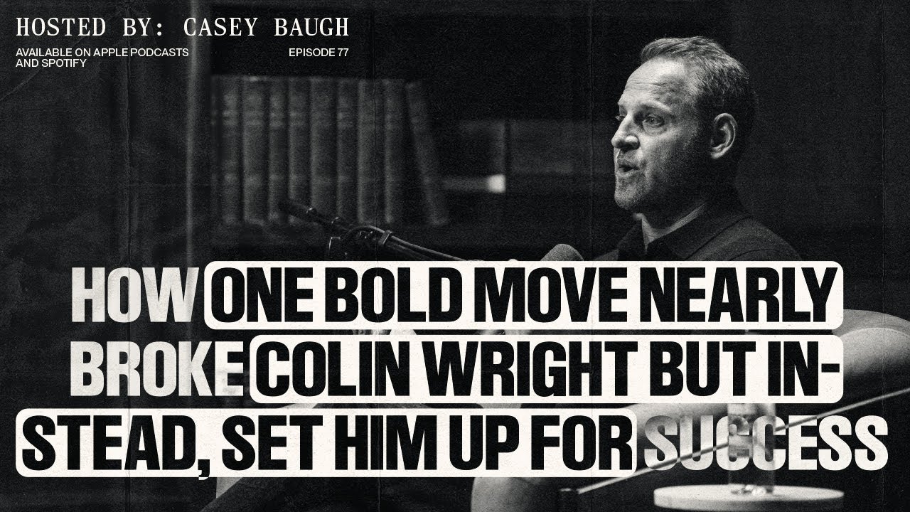 How One Bold Move Nearly Broke Colin Wright - But Instead, Set Him Up for Success