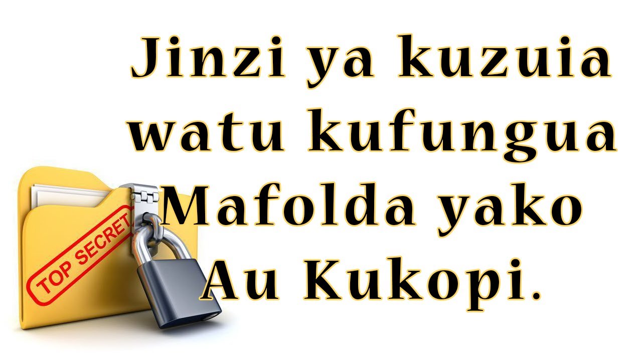 Kufunga Folder | How to lock Folder - No Open, No Send, No Copy, No Cut, No Rename, No Delete.