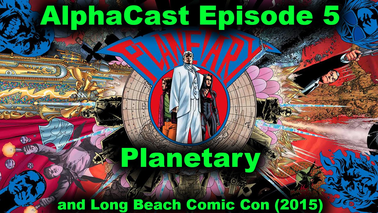 AlphaRookie Podcast Ep 5 - Planetary and Actual Comics Talk