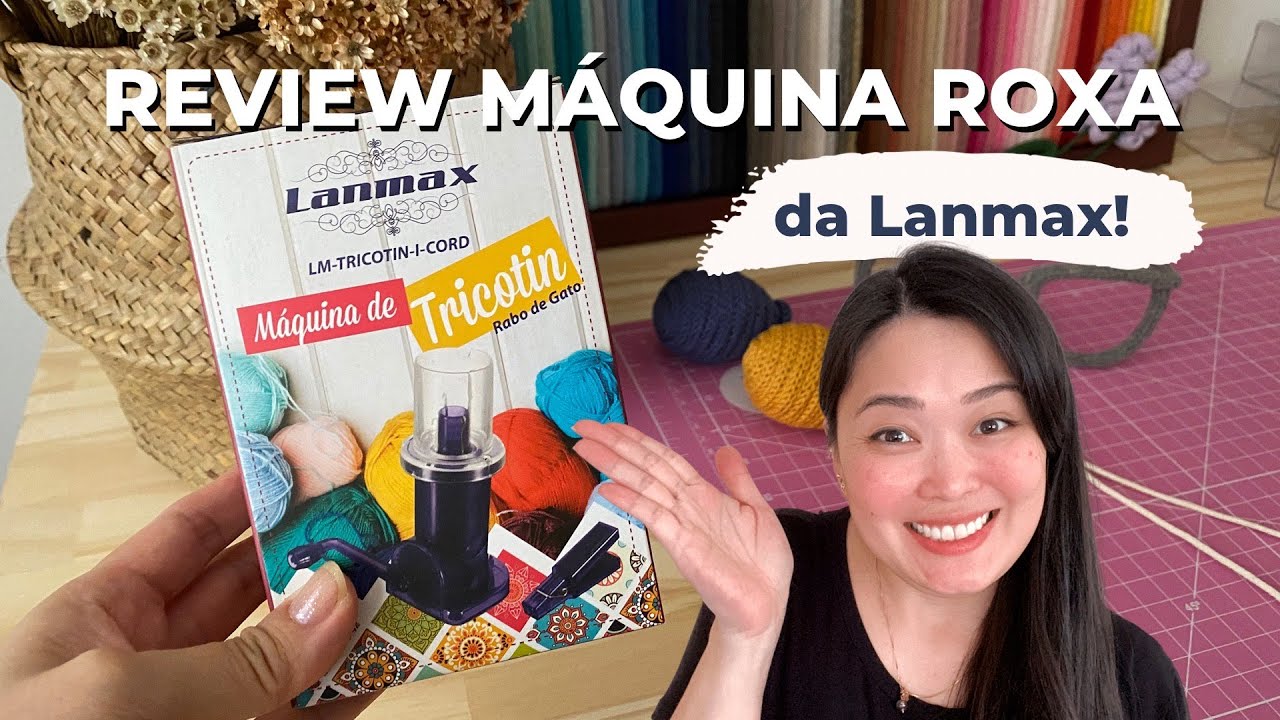 REVIEW DA MÁQUINA DE TRICOTIN ROXA DA LANMAX | Testei com três tipos de linhas.