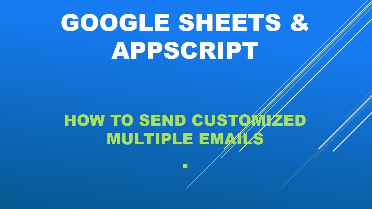 Google sheet and app script  -how to send customized emails to a list of customers.