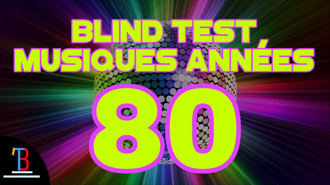 BLIND TEST MUSIQUES ANNÉES 80 DE 80 EXTRAITS