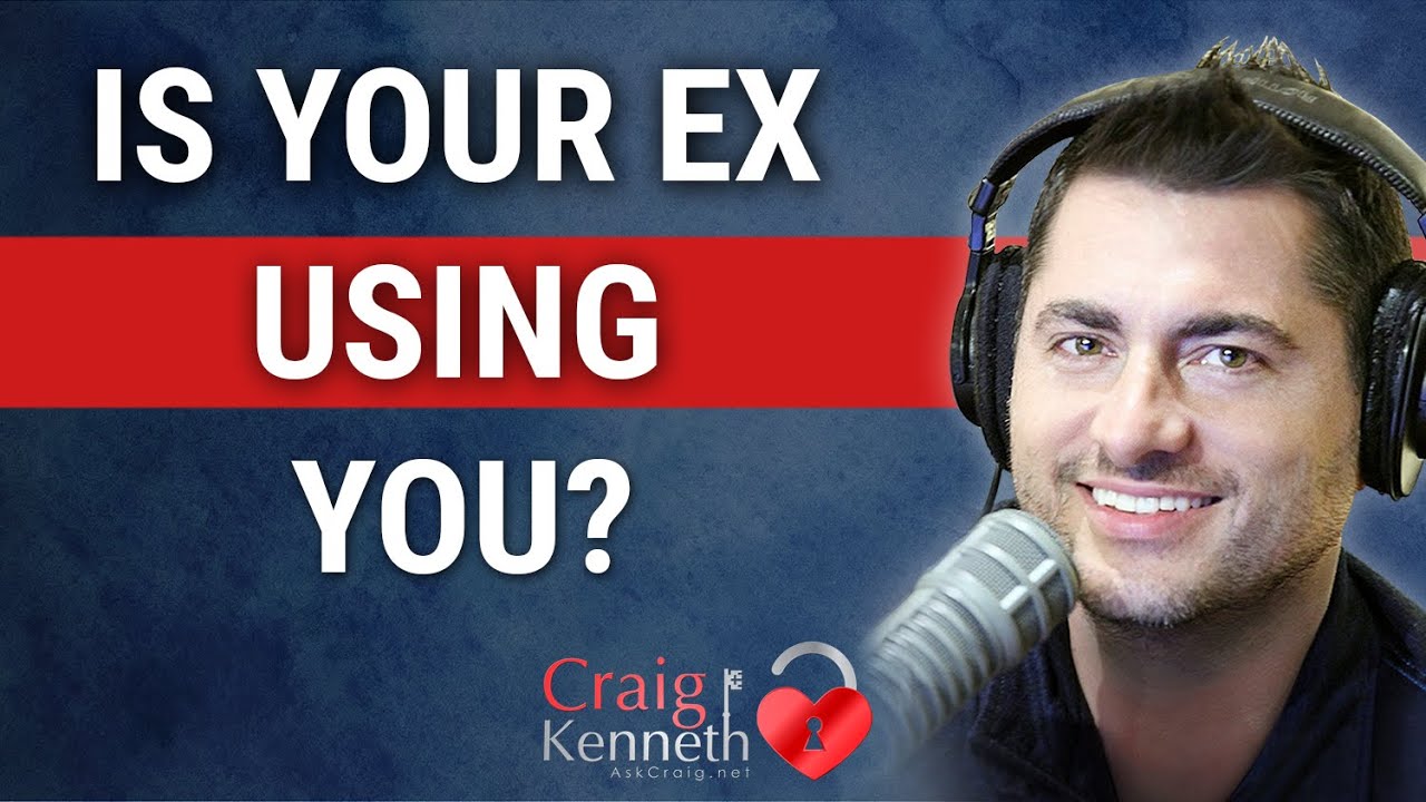 Signs Your Ex Is Using You
