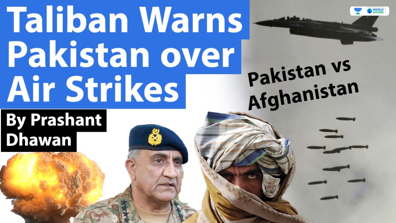 Taliban Warns Pakistan over Air Strikes | Is Pakistan Afghanistan War Possible?