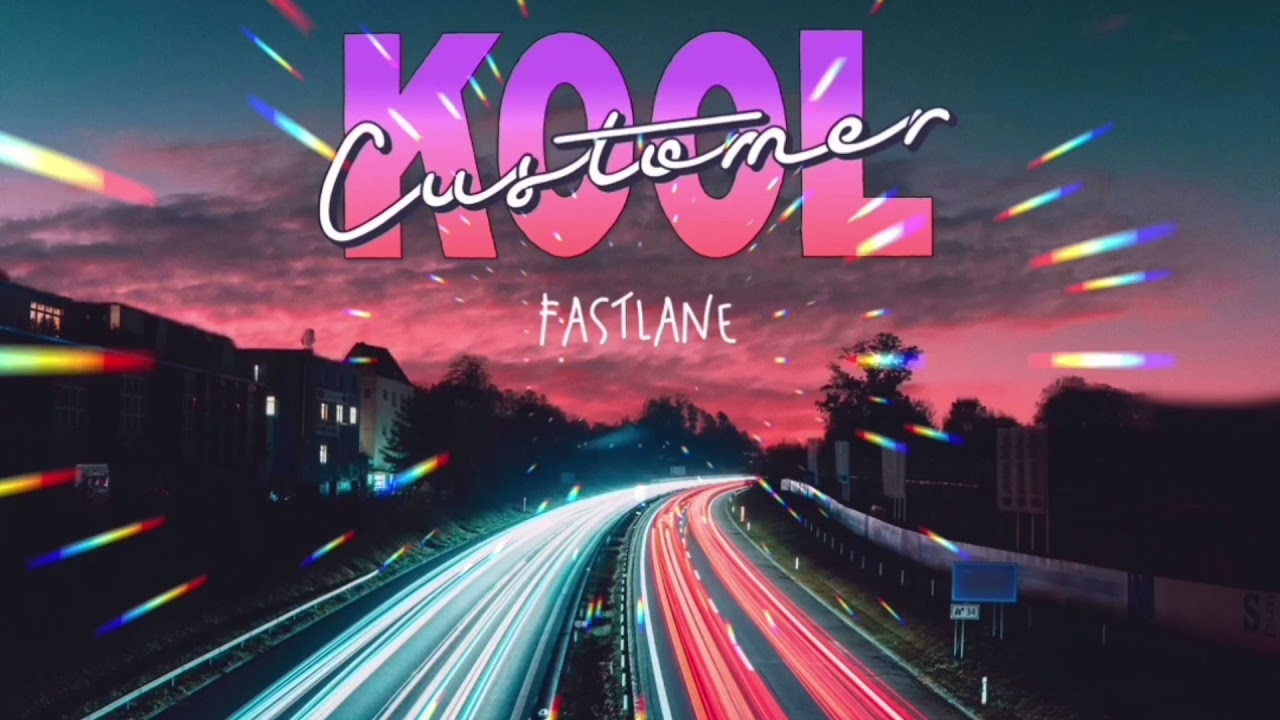 Kool Customer - Fastlane (Audio)