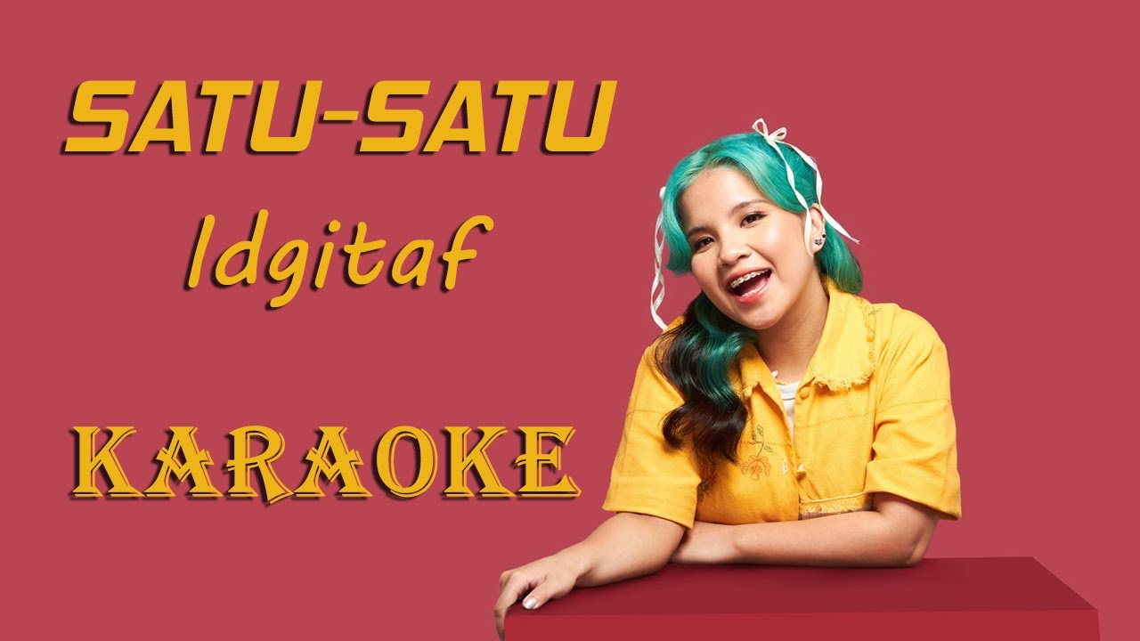 IDGITAF - SATU SATU (KARAOKE - VOCAL CUT)