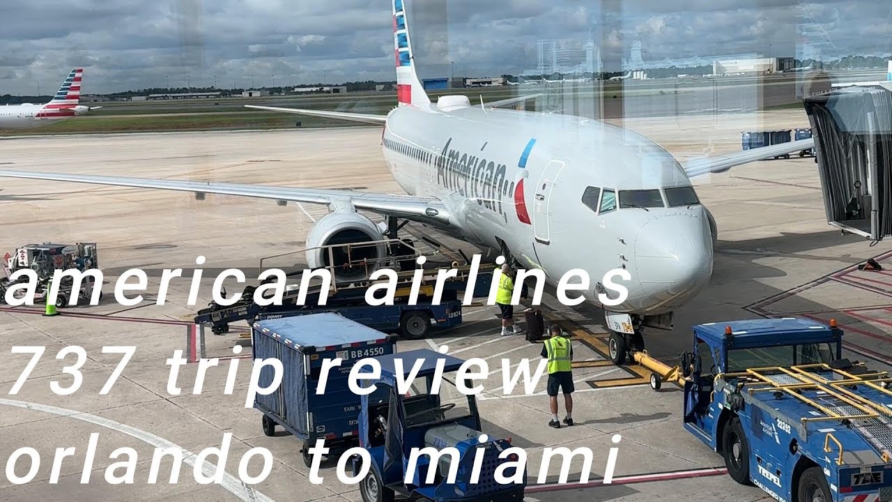 AMERICAN AIRLINES 737 TRIP REVIEW ORLANDO TO MIAMI
