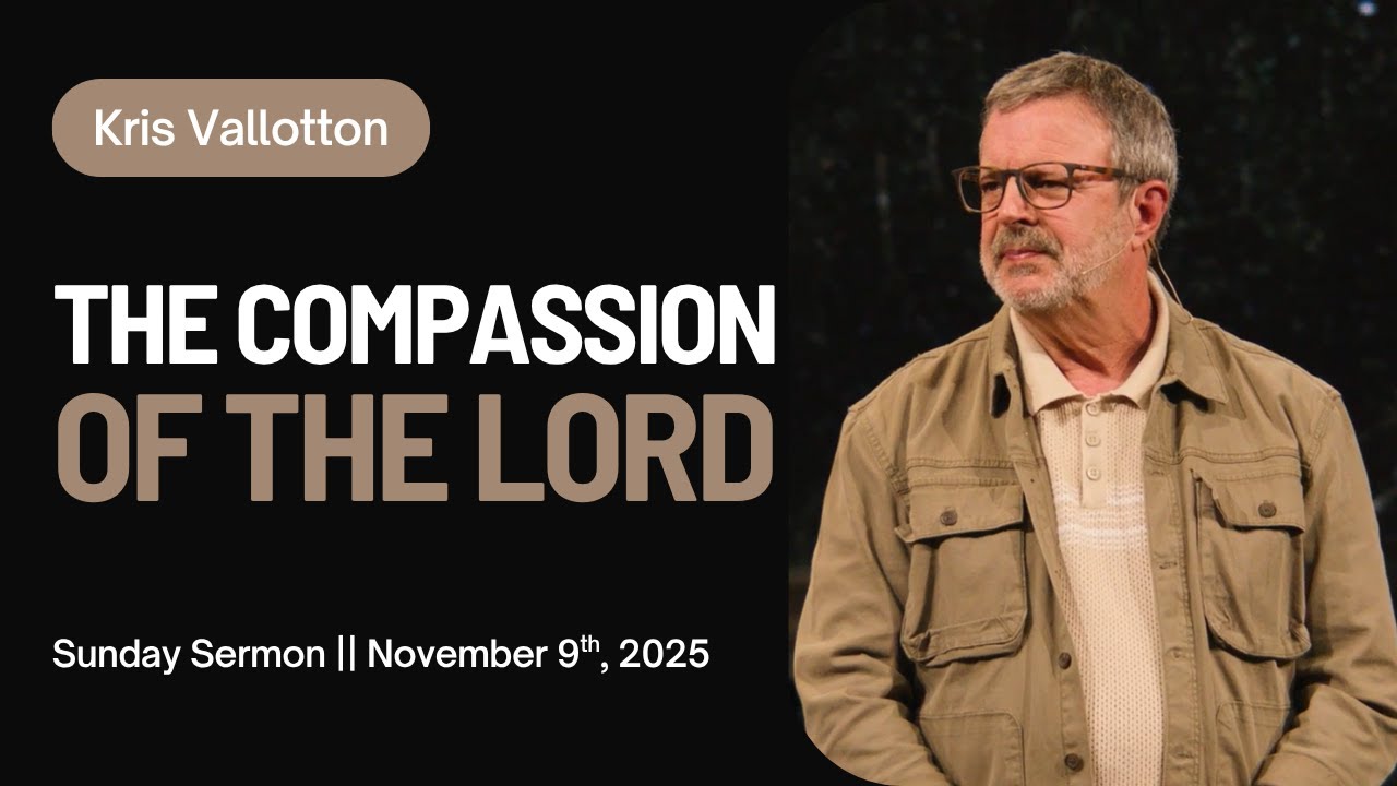 The Compassion of The Lord || Sunday Sermon Kris Vallotton