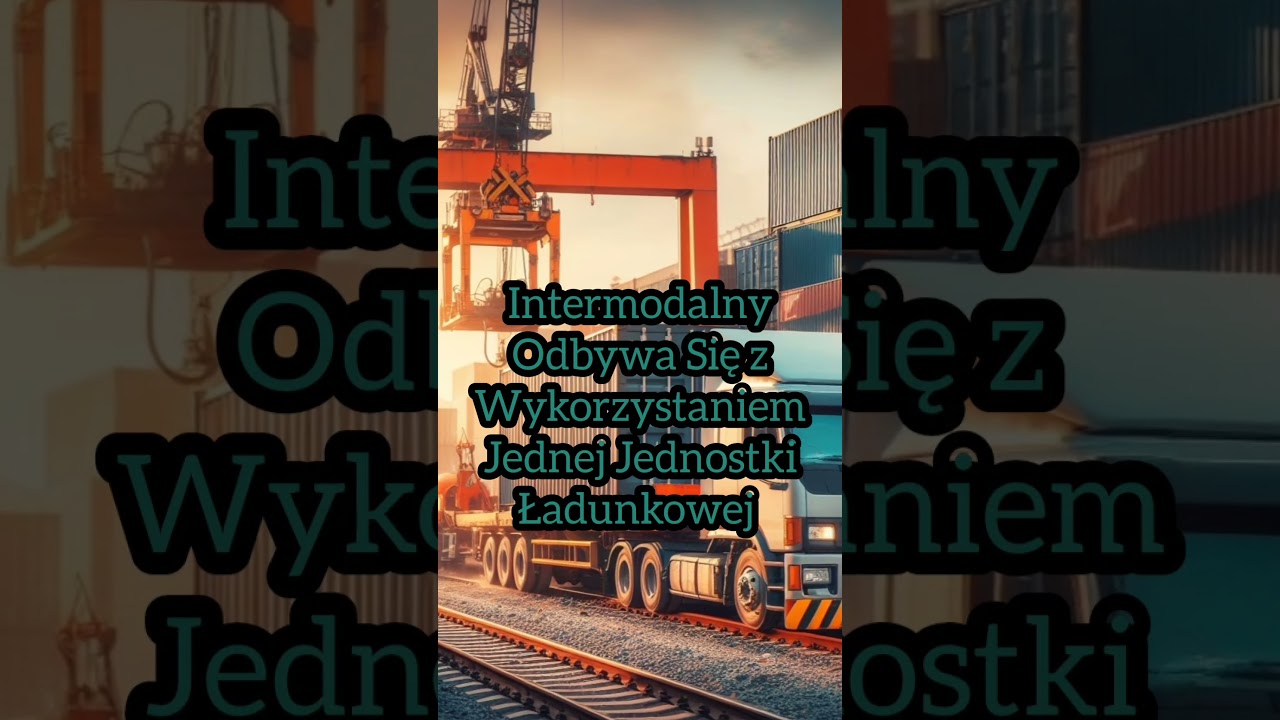 Transport Intermodalny vs. Multimodalny: Kluczowe R&oacute;żnice