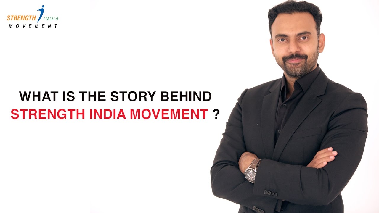 WHAT IS THE STORY BEHIND STRENGTH INDIA MOVEMENT ?