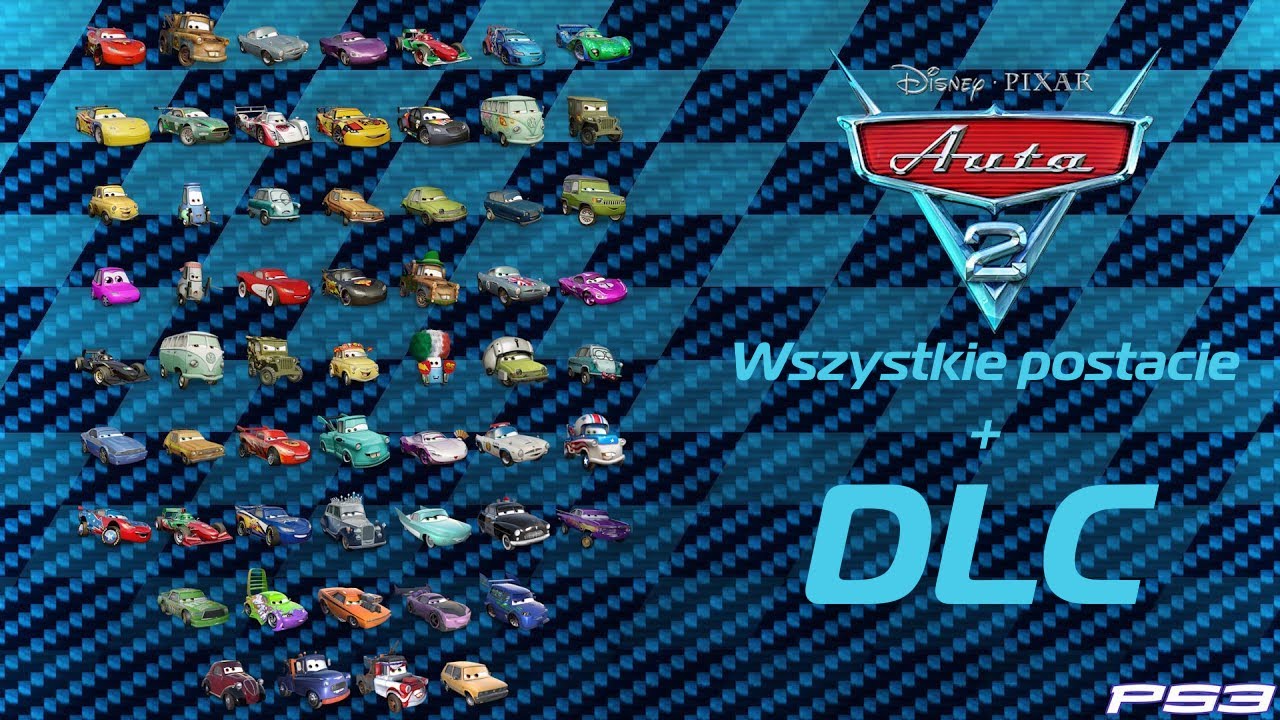 Auta 2/Cars 2 PS3 - Wszystkie Postacie/All Characters + DLC