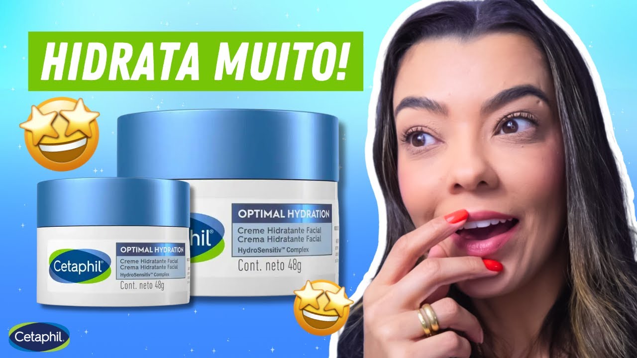 RESENHA CREME HIDRATANTE CETAPHIL OPTIMAL HIDRATION- PELE SECA
