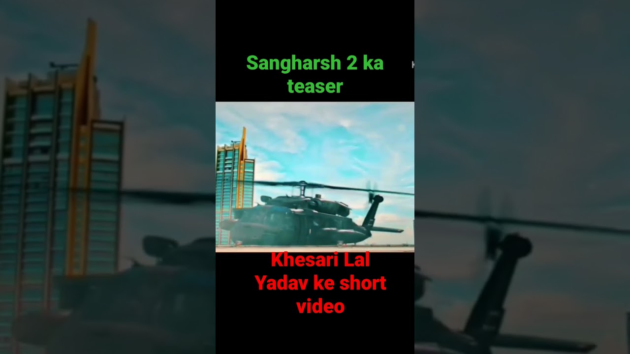 Sangharsh 2 ka teaser. khesari Lal Yadav ke short video