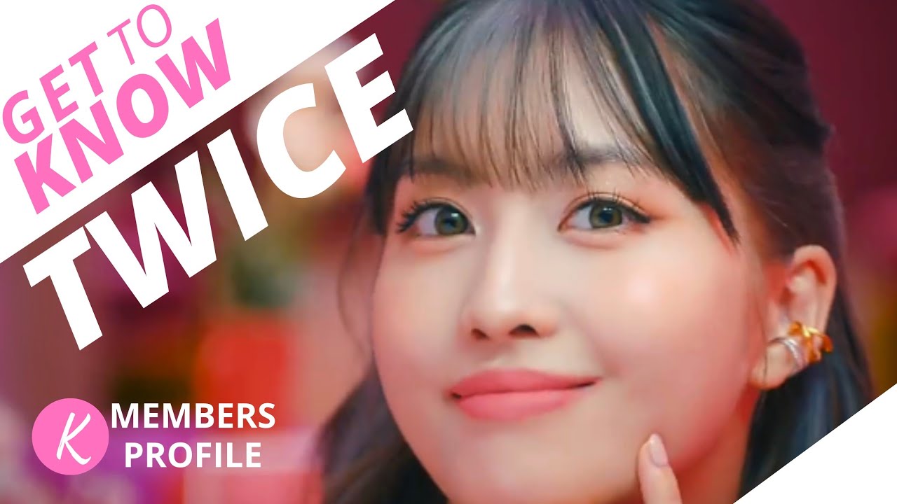 TWICE MEMBERS PROFILE & FACTS (Birth Names, Birth Dates, Positions etc..)[GET TO KNOW K-POP]