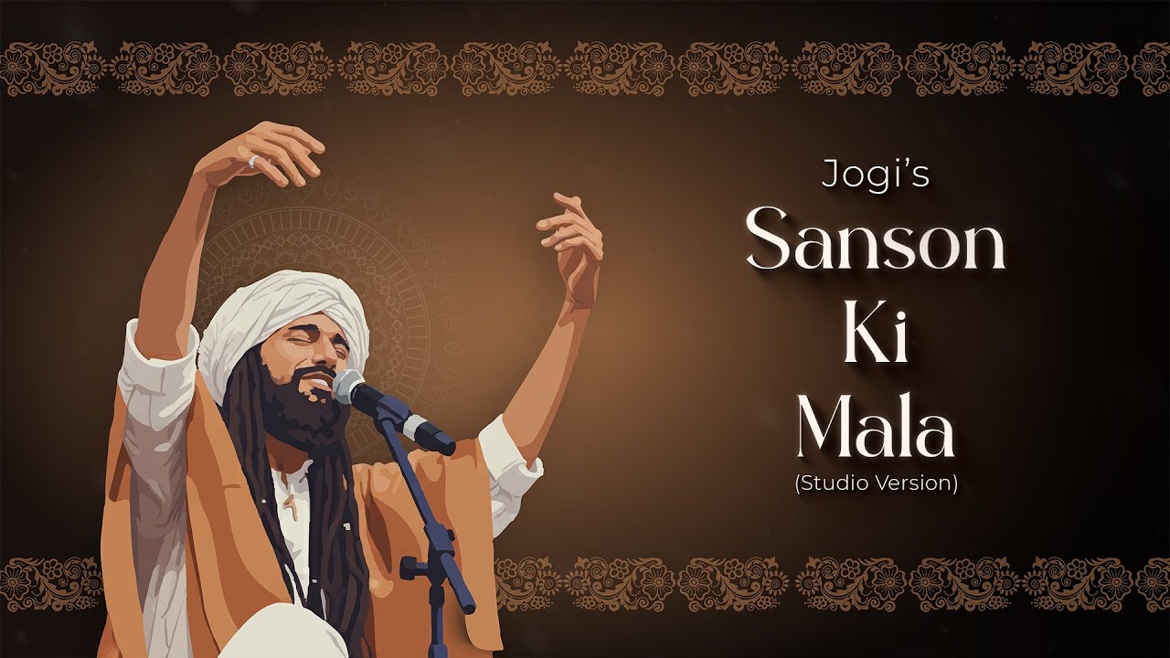 Sanson Ki Mala ( Studio Version | The Jogi Experience )
