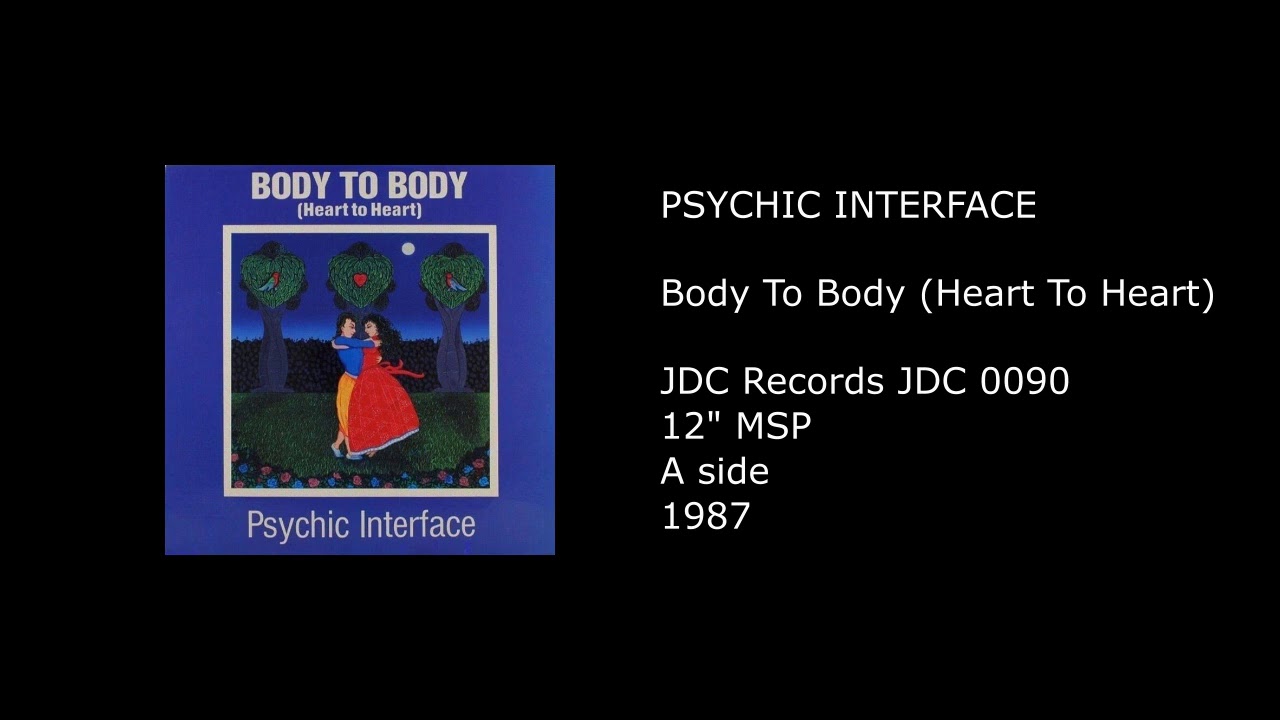 PSYCHIC INTERFACE - Body To Body (Heart To Heart) - 1987