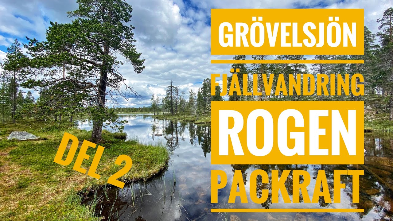 Rogen & Grövelsjön - paddling och fjällvandring i Härjedalen och Dalarna (Del 2 av 2)