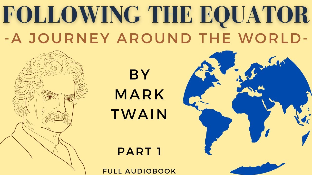 Following The Equator. By Mark Twain. Full Audiobook, PART 1.