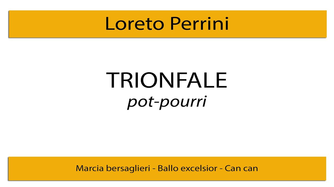 TRIONFALE pot-pourri – Loreto Perrini