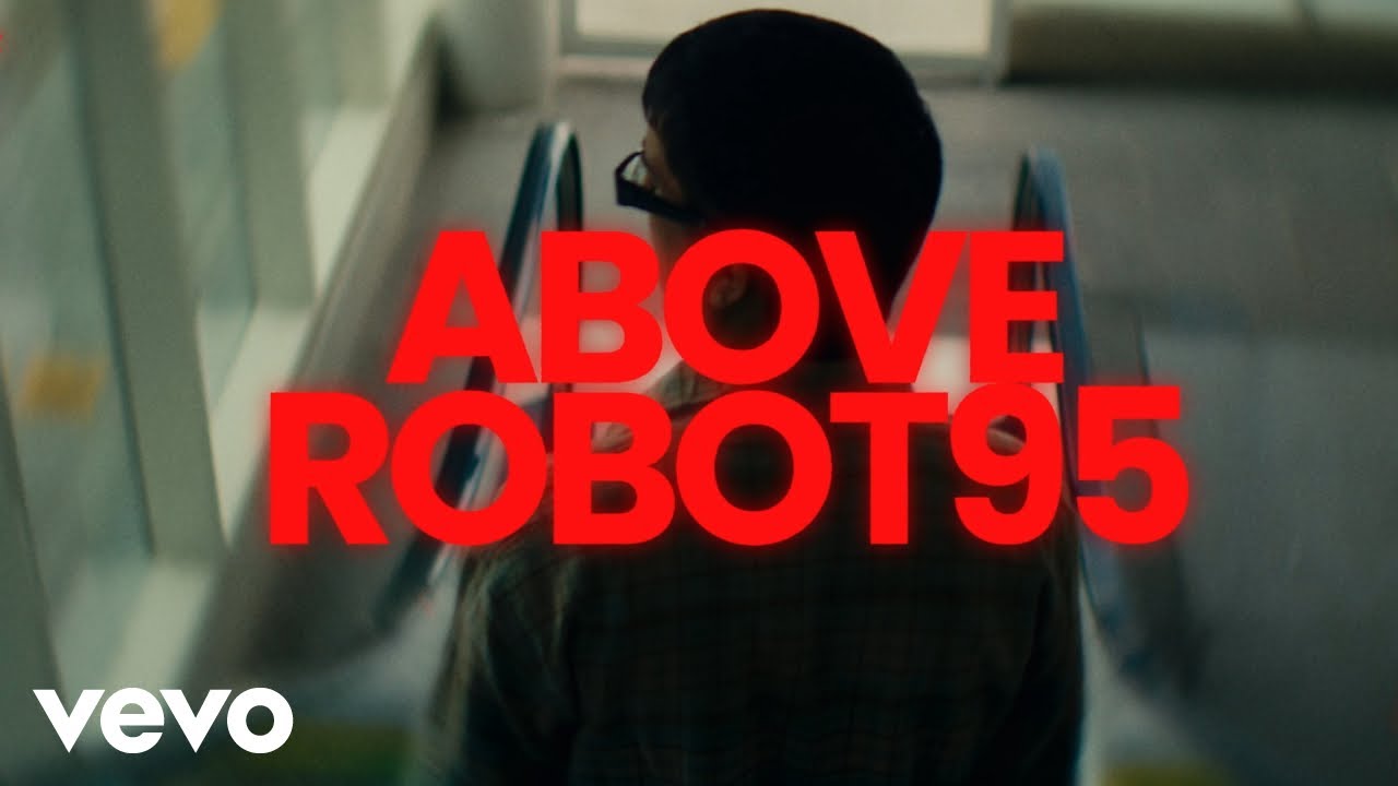 Robot95 - ABOVE (Video Oficial)