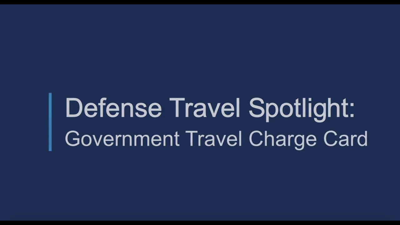 Defense Travel Spotlight - Government Travel Charge Card 2022