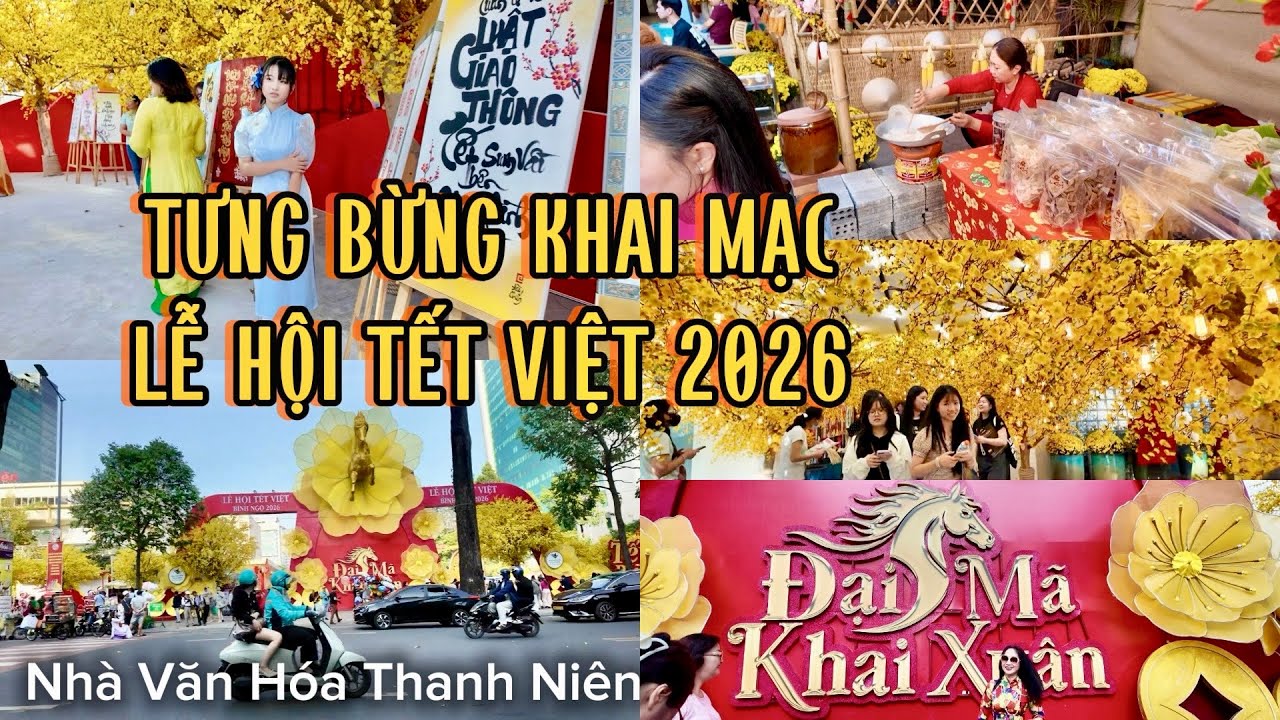 RỰC RỠ LỄ HỘI TẾT VIỆT 2026 TƯNG BỪNG KHAI MẠC NHỘN NHỊP ĐÔNG VUI tại NHÀ VĂN HÓA THANH NIÊN Q 1