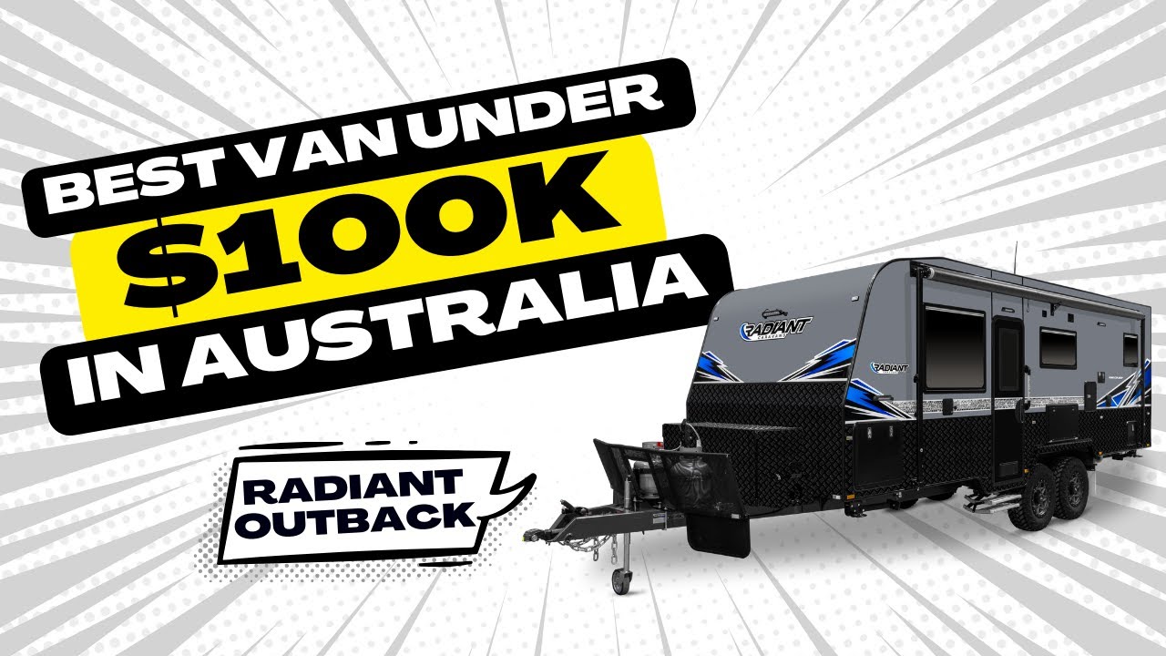 The Best Caravan Under $100K In Australia