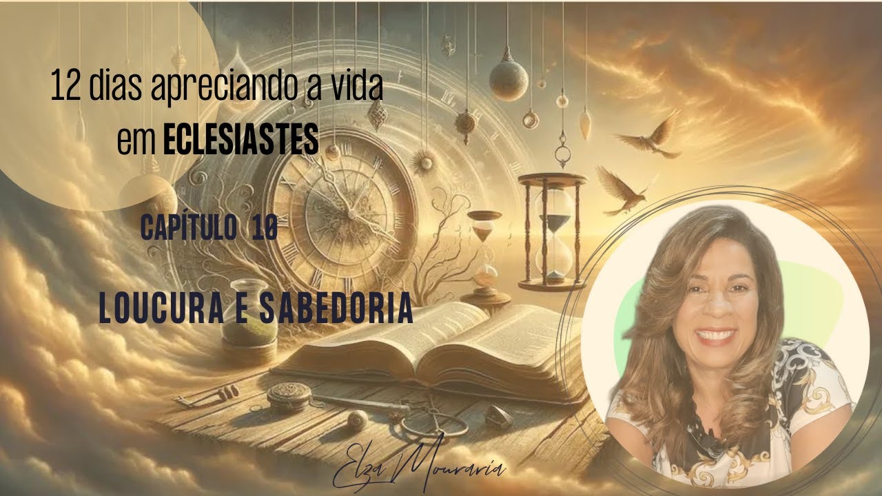 ECLESIASTES 10 – LOUCURA E SABEDORIA #eclesiastes #loucura #sabedoria #salomão #juntosatéapocalipse
