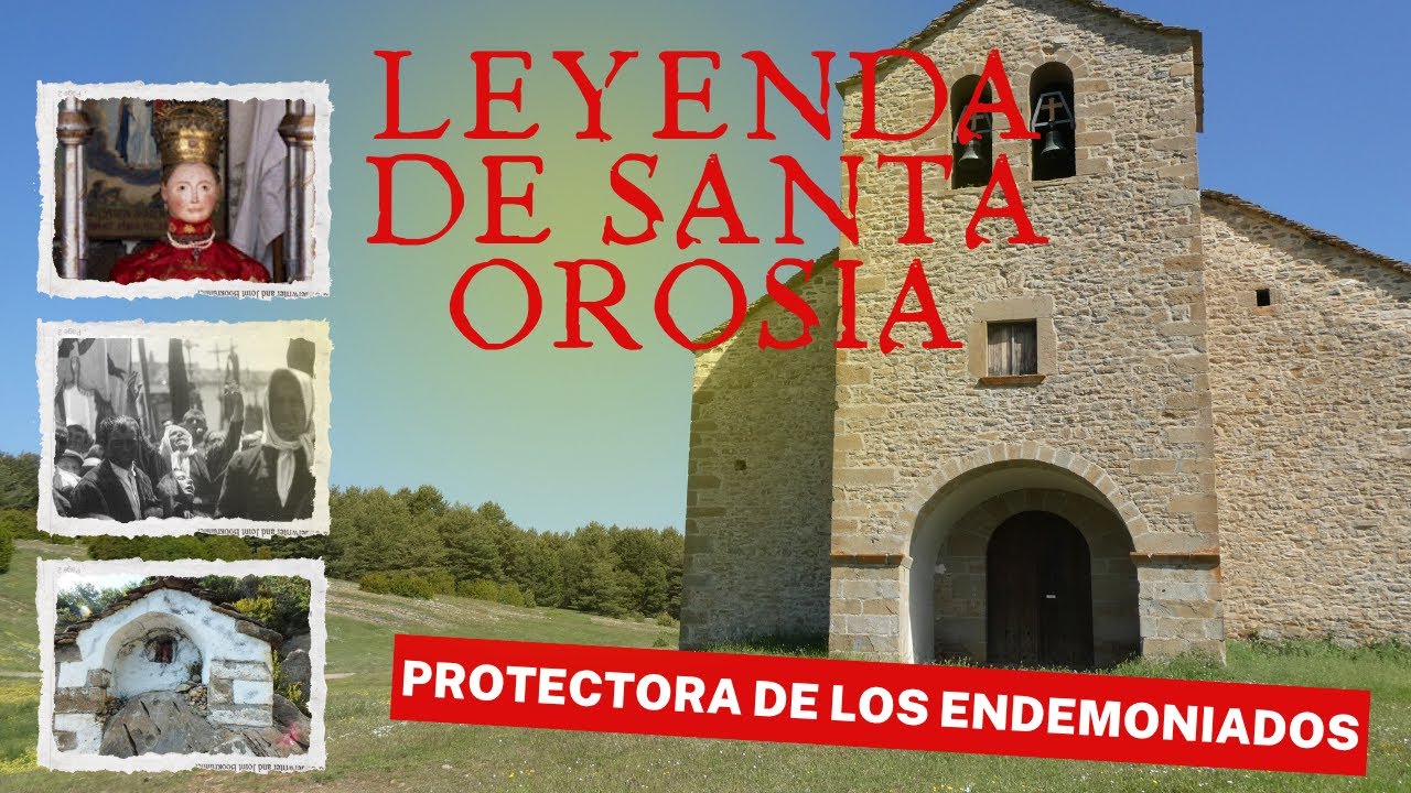 Leyenda de Santa Orosia. Protectora de los endemoniados.