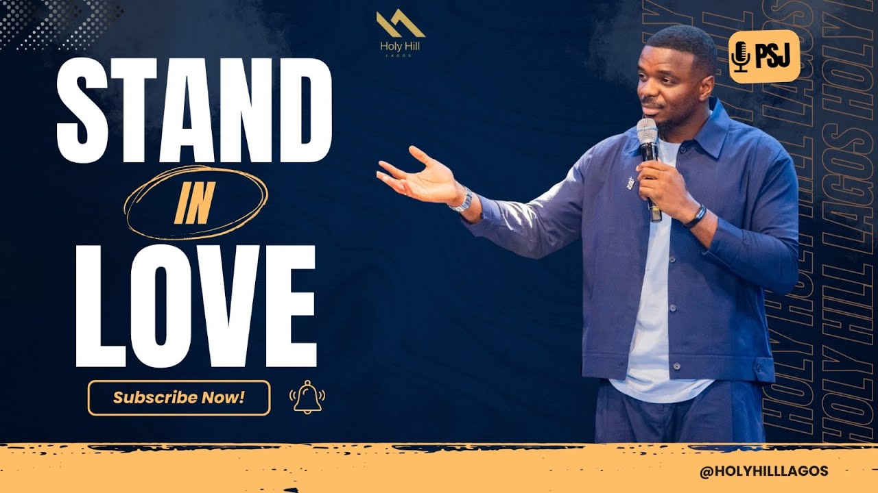 Stand In Love By PSJ Holy Hill Lagos